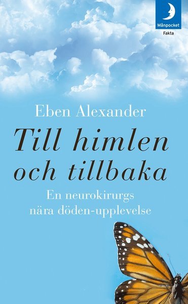 Cover for Eben Alexander · Till himlen och tillbaka : en neurokirurgs nära döden-upplevelse (Taschenbuch) (2014)