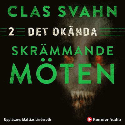 Cover for Clas Svahn · Det okända: Skrämmande möten (Audiobook (MP3)) (2019)
