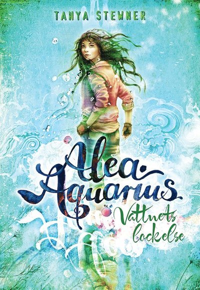 Cover for Tanya Stewner · Alea Aquarius: Alea Aquarius: Vattnets lockelse (1) (Inbunden Bok) (2021)