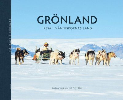 Cover for Peter Örn · GRÖNLAND - Resa i människornas land (Inbunden Bok) (2023)