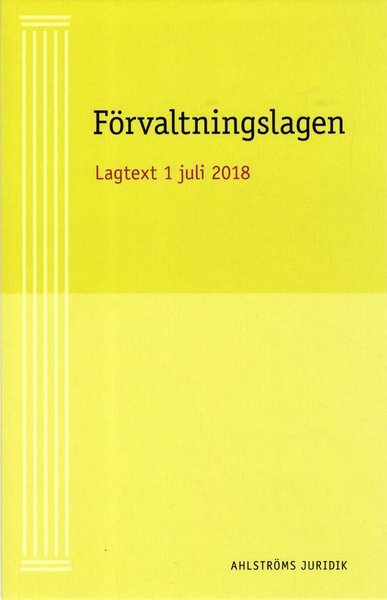 Cover for Kristina Ahlström · Förvaltningslagen : Aktuell Lagtext 1 juli 2018 (Bok) (2018)