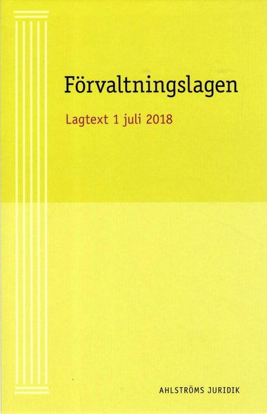 Kristina Ahlström · Förvaltningslagen : Aktuell Lagtext 1 juli 2018 (Buch) (2018)