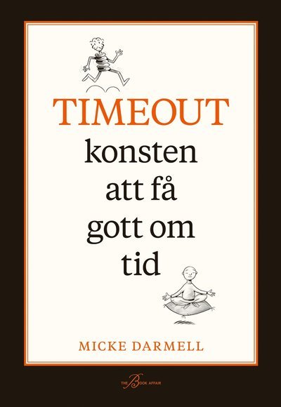 Cover for Micke Darmell · Timeout : konsten att få gott om tid (Kort) (2022)