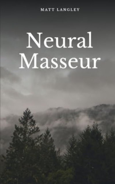 Cover for Matt Langley · Neural Masseur (Paperback Book) (2024)