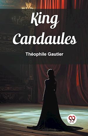 Cover for Theophile Gautier · King Candaules (Edition2023) (Paperback Bog) (2024)