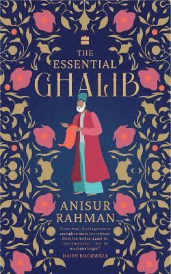 Cover for Anisur Rahman · The Essential Ghalib (Hardcover Book) (2024)