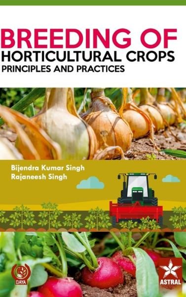 Cover for Bijendra Kumar Singh · Breeding of Horticultural Crops: Principles and Practices (Hardcover Book) (2021)