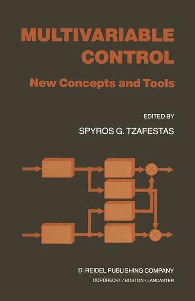 S G Tzafestas · Multivariable Control: New Concepts and Tools (Paperback Book) [Softcover reprint of the original 1st ed. 1984 edition] (2011)