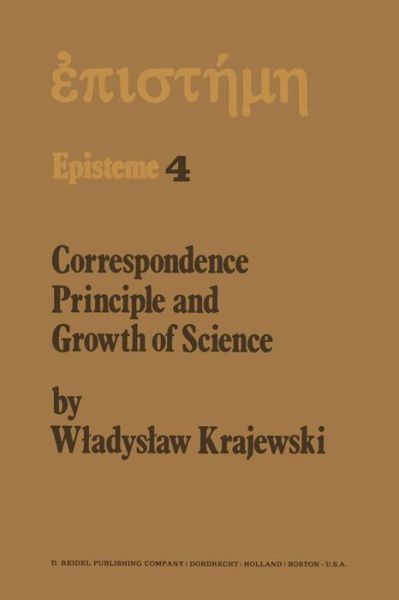 W. Krajewski · Correspondence Principle and Growth of Science - Episteme (Paperback Book) [Softcover reprint of the original 1st ed. 1977 edition] (2011)