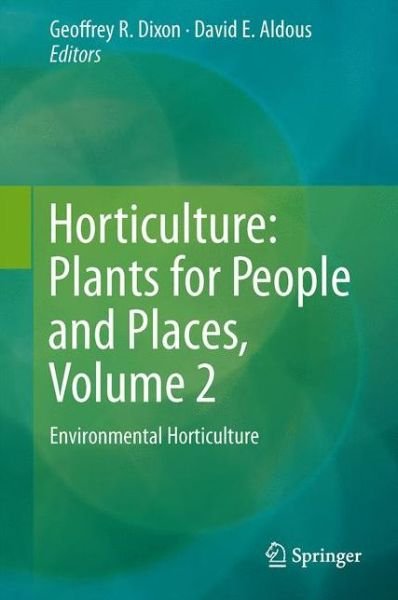 Cover for G Dixon · Horticulture: Plants for People and Places, Volume 2: Environmental Horticulture (Hardcover bog) (2014)
