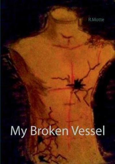 Cover for Motte · My Broken Vessel (Book) (2018)