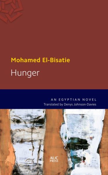 Cover for Mohamed El-Bisatie · Hunger: An Egyptian Novel (Pocketbok) (2015)