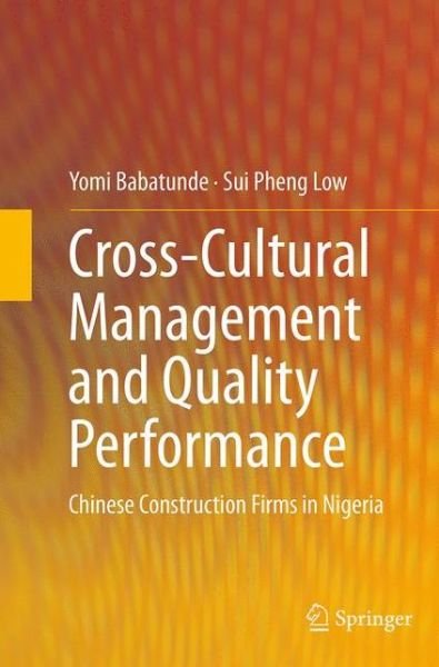 Cover for Yomi Babatunde · Cross-Cultural Management and Quality Performance: Chinese Construction Firms in Nigeria (Paperback Bog) [Softcover reprint of the original 1st ed. 2015 edition] (2016)