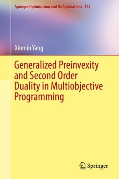 Cover for Xinmin Yang · Generalized Preinvexity and Second Order Duality in Multiobjective Programming (Book) [1st ed. 2018 edition] (2018)
