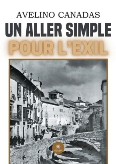 Cover for Avelino Canadas · Un aller simple pour l'exil (Taschenbuch) (2022)