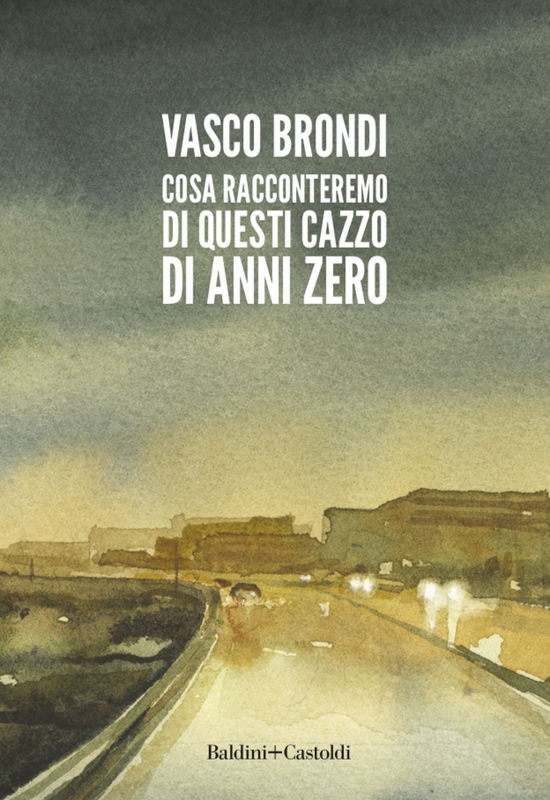 Cover for Vasco Brondi · Cosa Racconteremo Di Questi Cazzo Di Anni Zero (Bok)