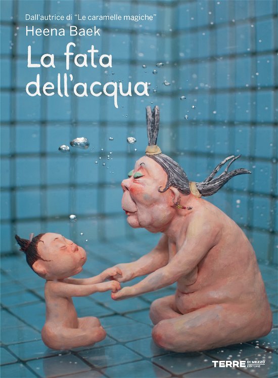 Cover for Baek Heena · La Fata Dell'acqua. Ediz. A Colori (Book)