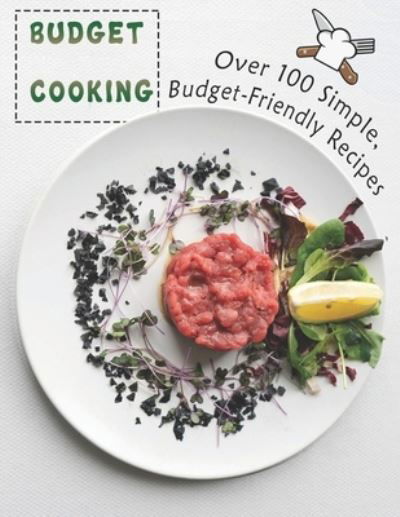 Cover for Roseann Smith · Budget Cooking: 100 Simple, Budget-Friendly Recipes (Paperback Bog) (2022)