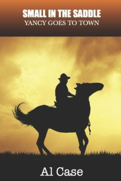 Cover for Al Case · Small in the Saddle: Yancy goes to town - The Yancy (Pocketbok) (2021)