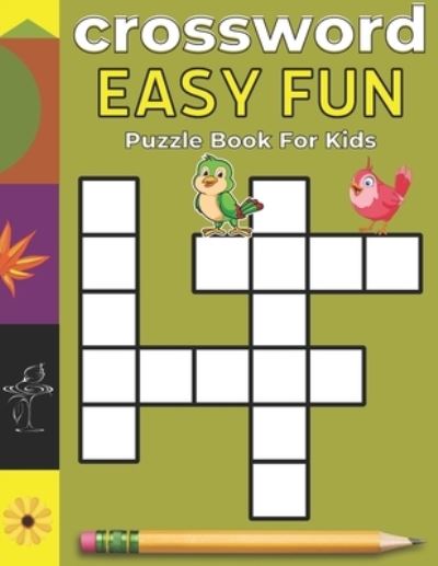 Cover for Mary Robinson · Crossword Easy Fun Puzzle Book For Kids: Children Crossword Puzzle Book for Kids Age 6, 7, 8, 9 (Paperback Book) (2021)