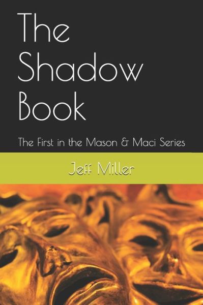 Cover for Jeff Miller · The Shadow Book: The First in the Mason &amp; Maci Series (Paperback Book) (2021)