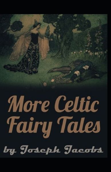 More Celtic Fairy Tales Illustrated - Joseph Jacobs - Książki - Independently Published - 9798583988808 - 19 grudnia 2020