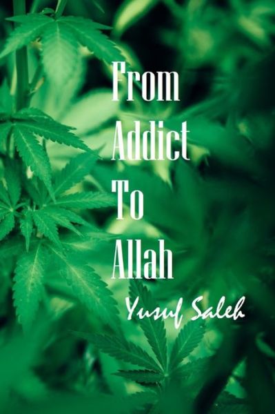 Cover for Yusuf Saleh · From Addict To Allah (Pocketbok) (2020)