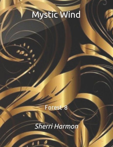 Cover for Sherri Lynne Harmon · Mystic Wind: Forest 8 - Mystic Wind (Paperback Book) (2020)