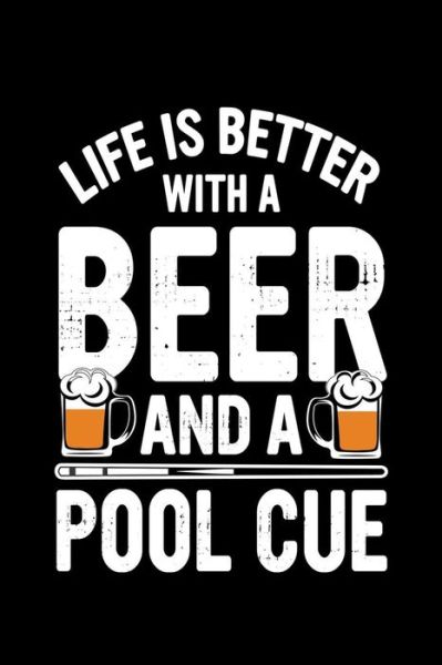 Life Is Better With A Beer And A Pool Cue - Trendy Zero - Książki - Independently Published - 9798609619808 - 5 lutego 2020