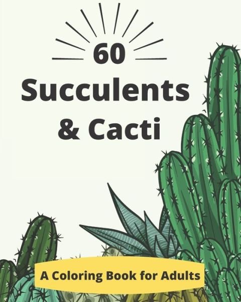 Cover for Ba-Succulents &amp; Cacti Books Publishing · 60 Succulents &amp; Cacti Coloring Books (Paperback Bog) (2020)