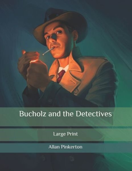 Cover for Allan Pinkerton · Bucholz and the Detectives (Paperback Bog) (2020)