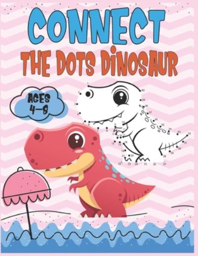 Cover for Nazma Publishing · Connect The Dots Dinosaur Ages 4-8 (Paperback Book) (2020)