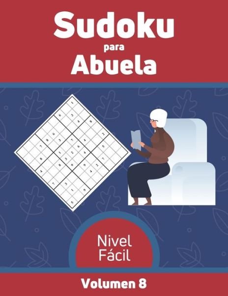 Cover for Edición Vida Activa Y Saludable · Sudoku para Abuela Nivel Facil Volumen 8 (Paperback Bog) (2020)