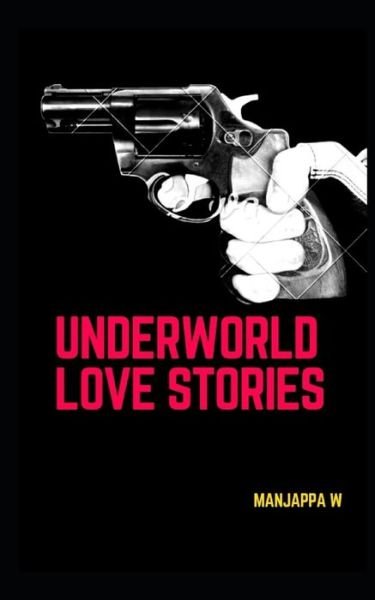 Cover for Manjappa W · Underworld love stories (Pocketbok) (2020)