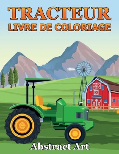 Cover for Abstract Art · Livre de Coloriage Tracteur (Paperback Book) (2020)