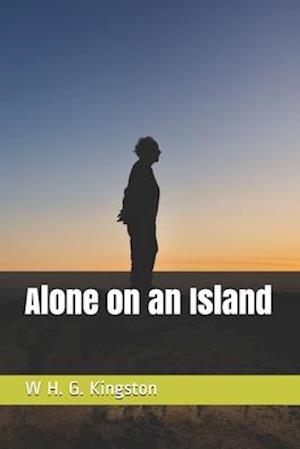 Cover for W H G Kingston · Alone on an Island (Paperback Book) (2020)