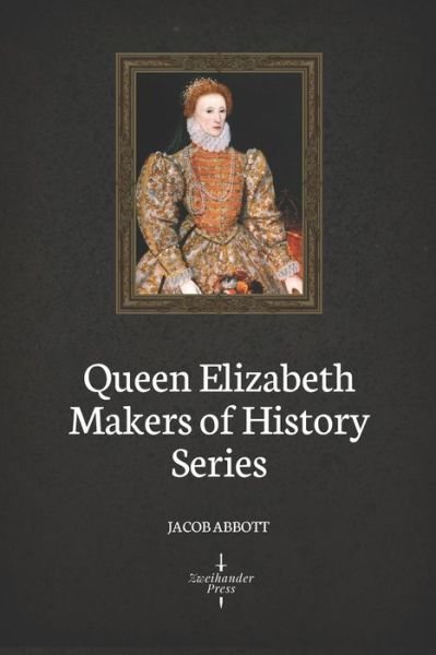 Cover for Jacob Abbott · Queen Elizabeth (Illustrated) (Pocketbok) (2020)