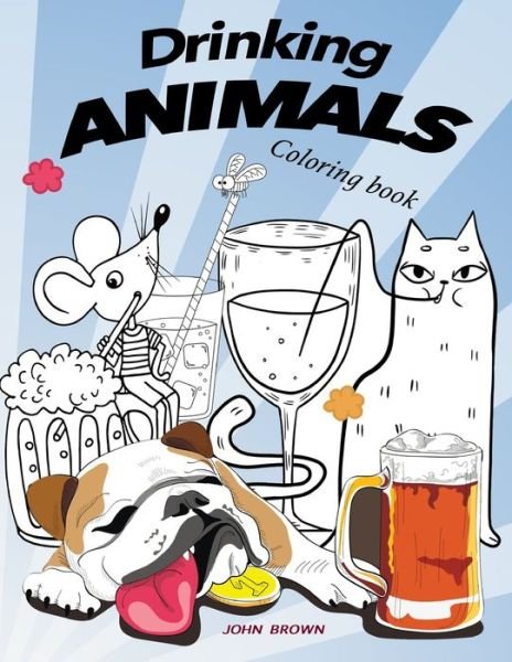 Cover for John Brown · Drinking Animals Coloring Book (Paperback Book) (2020)