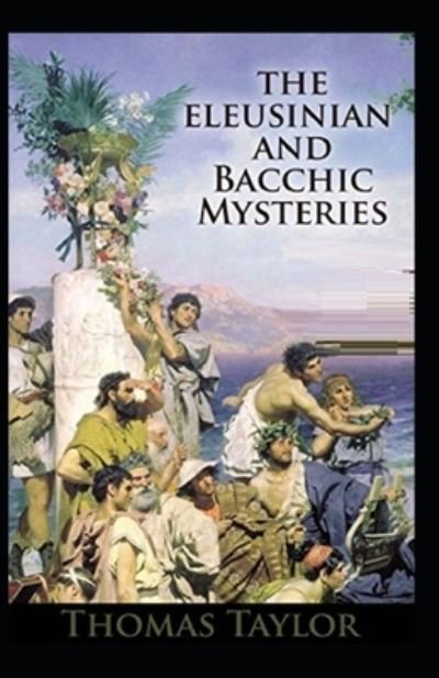 Cover for Thomas Taylor · The Eleusinian and Bacchic Mysteries (Paperback Book) (2021)
