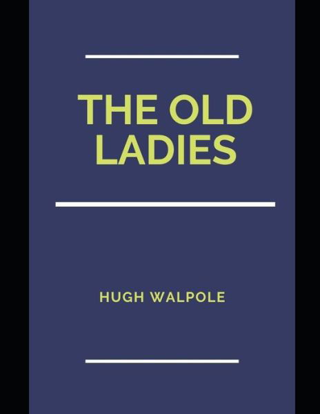 Cover for Hugh Walpole · The Old Ladies (Paperback Book) (2021)