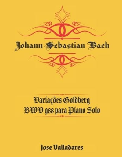 Cover for Johann Sebastian Bach · Johann Sebastian Bach: Variacoes Goldberg BWV 988 para Piano Solo (Taschenbuch) (2021)