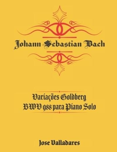 Cover for Johann Sebastian Bach · Johann Sebastian Bach: Variacoes Goldberg BWV 988 para Piano Solo (Paperback Bog) (2021)