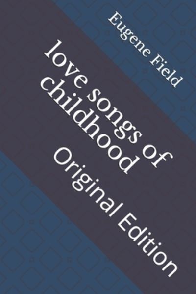 Cover for Eugene Field · Love Songs of Childhood (Paperback Book) (2021)