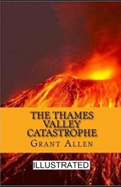 Cover for Grant Allen · The Thames Valley Catastrophe Illustrated (Paperback Book) (2021)