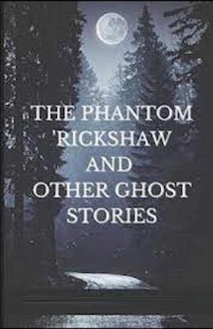 Cover for Rudyard Kipling · The Phantom Rickshaw and Other Ghost Stories Illustrated (Paperback Bog) (2021)