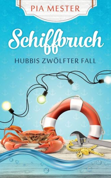 Cover for Pia Mester · Schiffbruch: Hubbis zwoelfter Fall (Paperback Book) (2021)
