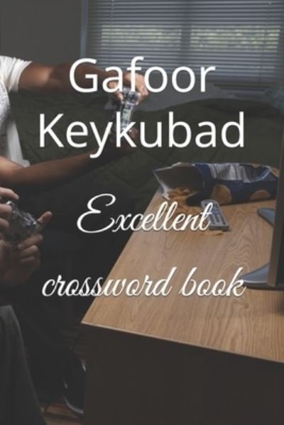 Excellent crossword book - Gafoor Keykubad - Bücher - Independently Published - 9798848634808 - 27. August 2022