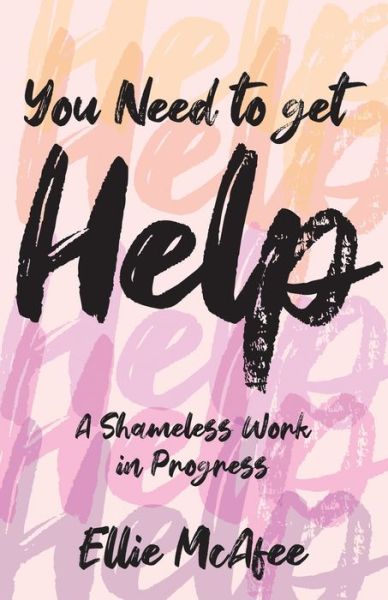 Cover for Ellie McAfee · You Need to Get Help (Paperback Book) (2022)