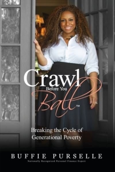 Cover for Buffie Purselle · Crawl Before You Ball: Breaking the Cycle of Generational Poverty (Paperback Book) (2022)