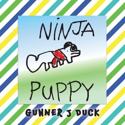 Cover for Gunner Duck · Ninja Puppy (Book) (2022)